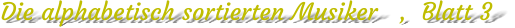 Die alphabetisch sortierten Musiker   ,  Blatt 3