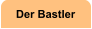 Der Bastler